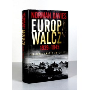 DAVIES N. - Europa walczy 1939-1945. 2008. Z podpisem autora.
