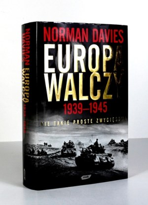 DAVIES N. - Europe fights 1939-1945. 2008. with author's signature.