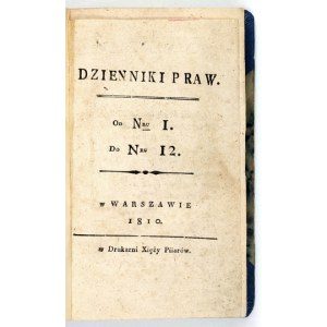 DZIENNIKI Praw. Od Nru 1 do Nru 12. Warszawa 1810. Druk. Xięży Piiarów. 16d, s. [3], XLVII, 326, [9]. opr. późn....