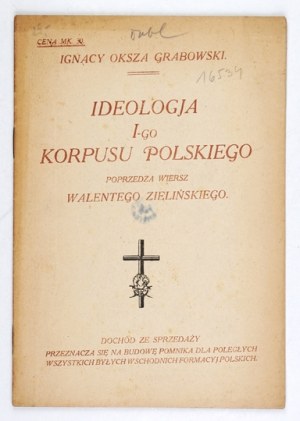 GRABOWSKI Ignacy Oksza - Ideology of the 1st Polish Corps. Preceded by a poem by Walenty Zieliński....