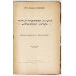 GRUŠEVSKII Michail - Illjustrovannaja istorija ukrainskago naroda. S.-Peterburg 1913. Tip. T-va ...
