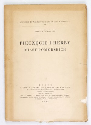 GUMOWSKI Marian - Pieczęcie i herby miast pomorskich. Toruń 1939 - Nakł. Tow. Nauk. 4, s. [4], 190, [2]. Opr. wsp....