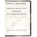 JASIŃSKI Stanisław - Księga zbiorowa ku czci pierwszego marszałka Polski Józefa Piłsudskiego w dniu jego imienin. [...] ...