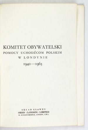 Citizens' Committee for the Relief of Polish Refugees in London 1940-1965. London 1965. general store: Orbis Ltd. 8, p. 80, tabl....