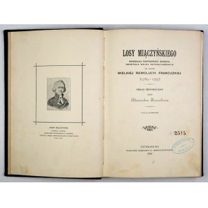 KRAUSHAR Alexander - Losy Miączyńskiego, marszałka konfederacyi barskiej [...] za czasów wielkiej rewolucyi francuzkiej ...