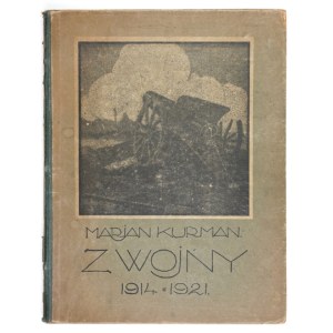 KURMAN Marjan - Z wojny 1914-1921. Przeżycia, wrażenia i refleksje mieszkańca Warszawy. Warszawa 1923. Druk....