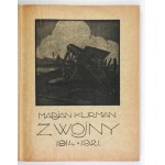 KURMAN Marjan - Z wojny 1914-1921. Przeżycia, wrażenia i refleksje mieszkańca Warszawy. Warszawa 1923. Druk....