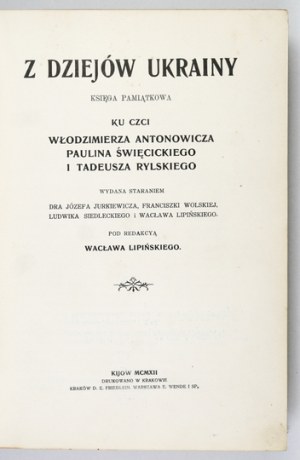 LIPIŃSKI Wacław - From the history of Ukraine. A memorial book in honor of Vladimir Antonovich, Paulin Swiecicki and Tadeusz...
