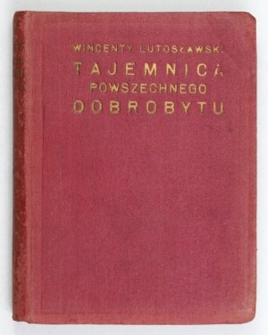 LUTOSŁAWSKI W. - The secret of prosperity. 1926. with a handwritten note by E. Zegadłowicz.