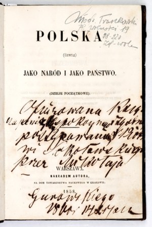 MORZYCKI A[ntoni] - Poland (ancient) as a nation and as a state. (Early history). Warsaw 1858. order of the author. 16d,...