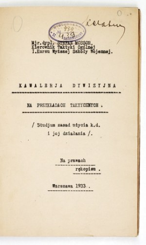 MOSSOR Stefan - Divisional cavalry on tactical examples. (A study of the principles of the use of k. d. and its operation)....