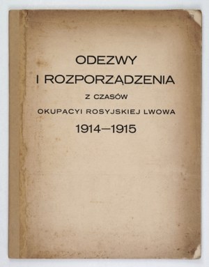 ODEZWS and ordinances from the Russian occupation of Lviv 1914-1915. Lviv 1916. skł. gł. Księg. H. Altenberg [et al.]. ...