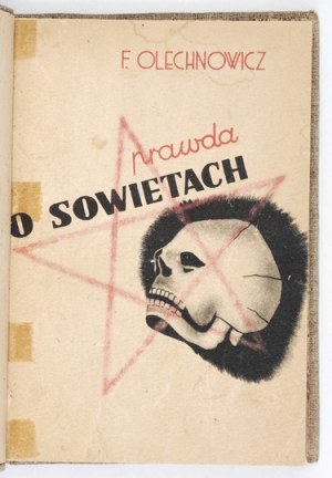 OLECHNOWICZ Franciszek - The truth about the Soviets. (Impressions from a 7-year stay in Soviet prisons 1927-1933)....