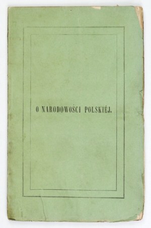 ORDĘGA Józef - O narodowości polskiéj z punktu widzenia katolicyzmu i postępu. Paris 1840. w Księg....