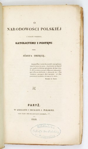 ORDĘGA Józef - O narodowości polskiéj z punktu widzenia katolicyzmu i postępu. Paris 1840. w Księg....