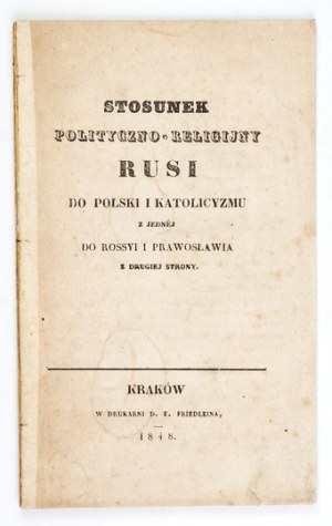 [POTOCKI Tomasz] - The political-religious relationship of Rus to Poland and Catholicism on the one hand to Rossiya and Orthodoxy on the other....