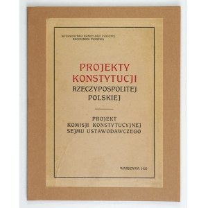 PROJEKTY konstytucji Rzeczypospolitej Polskiej. Projekt Komisji Konstytucyjnej Sejmu Ustawodawczego....