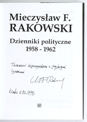 RAKOWSKI M. F. - Dzienniki polityczne 1958-1962, Warsaw 1998. dedication by the author.