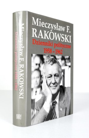 RAKOWSKI M. F. - Dzienniki polityczne 1958-1962, Warsaw 1998. dedication by the author.