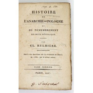 RULHIÈRE Cl[aude Carloman de] - Histoire de l&#39;anarchie de Pologne, et du démembrement de cette République. Suivie de...