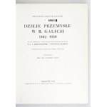 SARYUSZ-ZALESKI Wojciech - Dzieje przemysłu w b. Galicji 1804-1929 ze szczególnem uwzględnieniem historji rozwoju S....