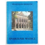 SIEDLECKI W. - Spojrzenie wstecz. 1989. Dedykacja autora (prawnika i bibliofila)