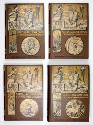 SOKOŁOWSKI August - History of Poland illustrated. Written ... With the participation of Adolf Inlender, with illustrations by Jan Matej...