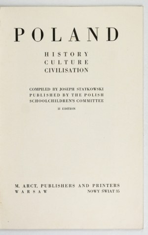 STATKOWSKI Joseph - Poland. History, Culture, Civilisation. Compiled by ...2nd edition. Warsaw [1933]. M. Arct. 8, s....