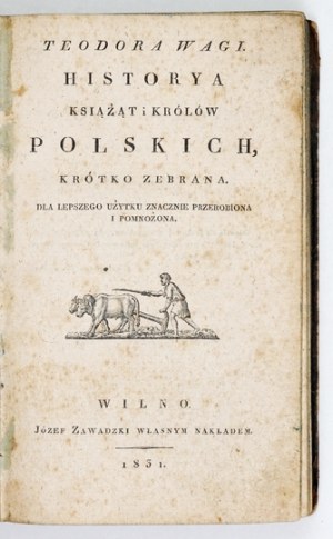WAGA T. - Historya książąt i królów polskich. Vilnius 1831.