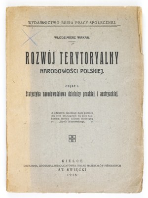WAKAR Włodzimierz - Territorial development of Polish nationality. Part 1: Nationality statistics of the Prussian and Aust...