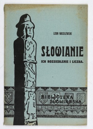 WASILEWSKI Leon - The Slavs, their distribution and numbers. Cracow 1913; Nakł. 