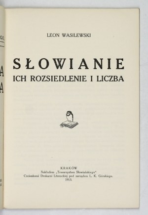WASILEWSKI Leon - The Slavs, their distribution and numbers. Cracow 1913; Nakł. 