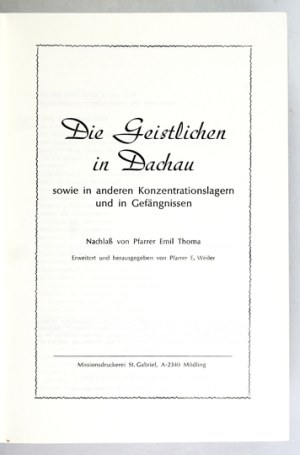 WEILER Eugen - Die Geistlichen in Dachau sowie in anderen Konzentrationslagern und in Gefängnissen....