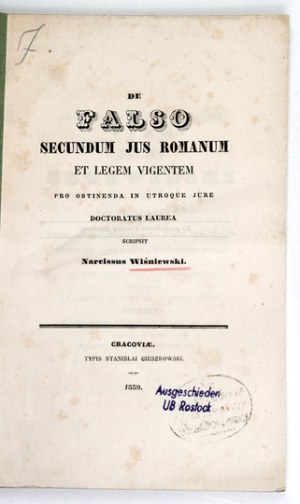 WIŚNIEWSKI Narcissus - De falso secundum jus Romanum et legem vigentem pro obtinenda in utroque jure. Cracoviae 1839....