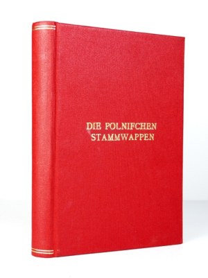 ŻERNICKI-SZELIGA Emilian v[on] - Die polnischen Stammwappen, ihre Geschichte und ihre Sagen. Mit 185 Wappen auf 16 Tafel...