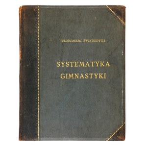 ŚWIĄTKIEWICZ Włodzimierz - Systematyka gimnastyki. [maszynopis]. [b.m.] [l. 20. XX w.]. kart 84. opr. psk....