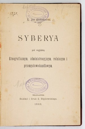 CHYLICZKOWSKI Jan - Siberia in terms of ethnographic, administrative, agricultural and industrial...