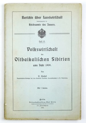 GOEBEL O. - Volkswirtschaft des Ostbaikalischen Sibirien ums Jahr 1909. mit 7 Karten....