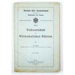 GOEBEL O. - Volkswirtschaft des Westbaikalischen Sibirien. Mit 4 Karten. Berlin 1910. Verlagsbuchhandlung P. Parey....