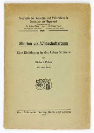 POHLE Richard - Sibirien als Wirtschaftsraum. Eine Einleitung in das Leben Sibiriens. Mit einer Karte....