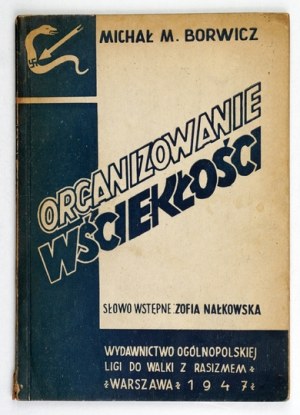 BORWICZ Michal M. - Organizing the rage. Foreword by Zofia Nałkowska. Warsaw 1947....