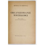 BORWICZ Michał M. - Organizowanie wściekłości. Słowo wstępne: Zofia Nałkowska. Warszawa 1947....