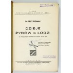 FRIEDMAN Filip - Dzieje Żydów w Łodzi od początków osadnictwa do roku 1863. Stosunki ludnościowe,...