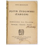 GRZEGORCZYK Piotr - Język żydowski (żargon). Samouczek dla Polaków. Gramatyka, ćwiczenia, słownik. Lwów-...
