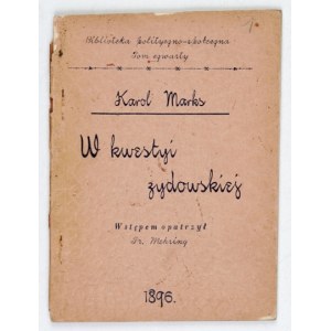 MARKS Karol - W kwestyi żydowskiej. Wstępem opatrzył Fr[anz] Mehring. London 1896. Al[eksander]...