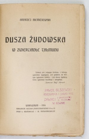 NIEMOJEWSKI Andrzej - The Jewish soul in the mirror of the Talmud. Warsaw 1914. circulation of the author. 16d, p. 185, [3]....
