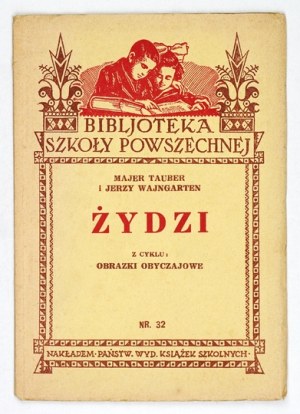 TAUBER Majer, WAJNGARTEN Jerzy - Jews. Lviv 1933. state. Wyd. Książek Szkolnych. 16d, p. 36....