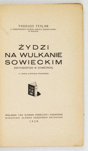 TESLAR Tadeusz - Jews on the Soviet volcano. (Anti-Semitism in the Soviets). In the text pogrom illustrations....