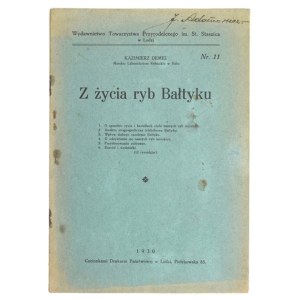 DEMEL Kazimierz - Z życia ryb Bałtyku. Łódź 1930. Tow. Przyrodnicze im. St. Staszica. 8, s. 19. brosz. Wyd....