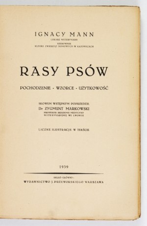 MANN Ignatius - Breeds of dogs. Origin, patterns, utility. Preceded by a foreword by Zygmunt Markowski....